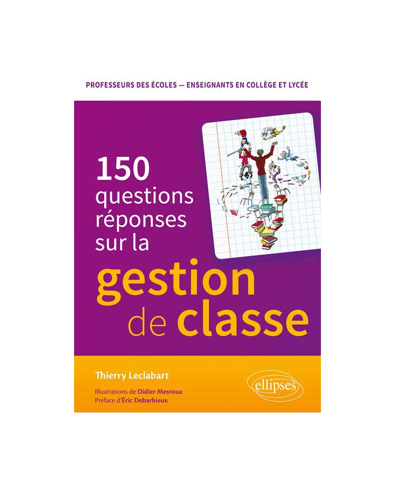 La Gestion de classe en 150 questions-réponses. Concours de professeurs des écoles - enseignants
