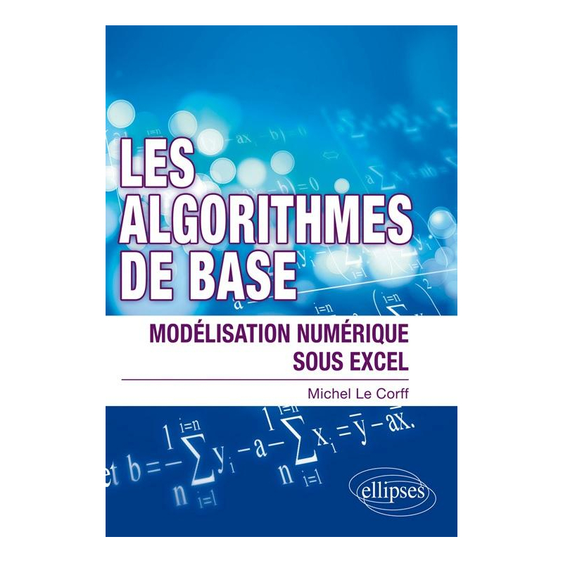 Les algorithmes de bases - Modélisation numérique sous excel