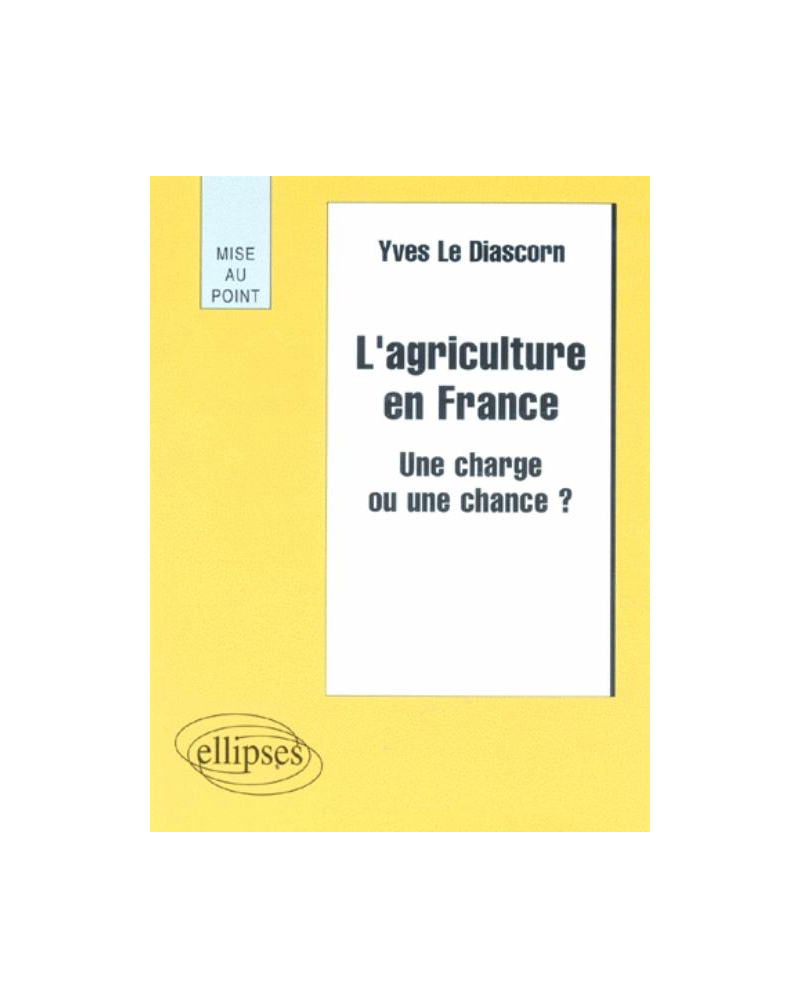 L' agriculture en France - Une charge ou une chance ?