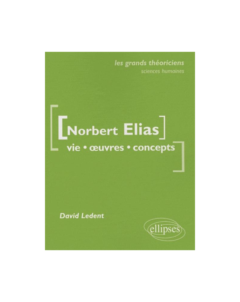 Elias Norbert  - Vie, oeuvres, concepts