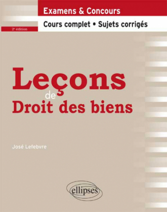 Leçons de Droit des biens. Cours complet et sujets corrigés. 2e édition