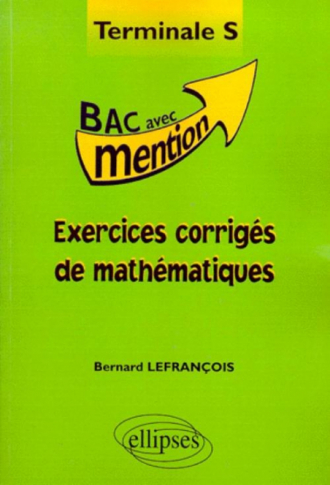 Exercices corrigés de Mathématiques en Terminale S