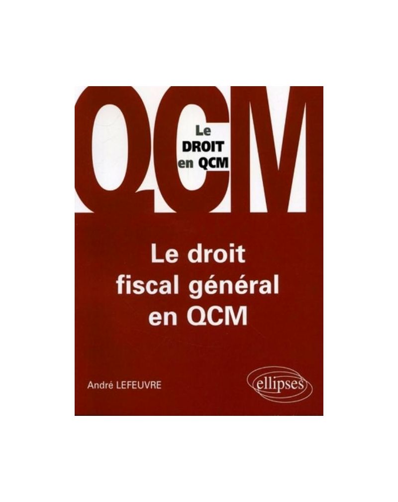 Le droit fiscal général en QCM