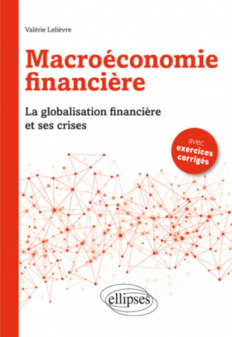 Macroéconomie financière. La Globalisation financière et ses crises