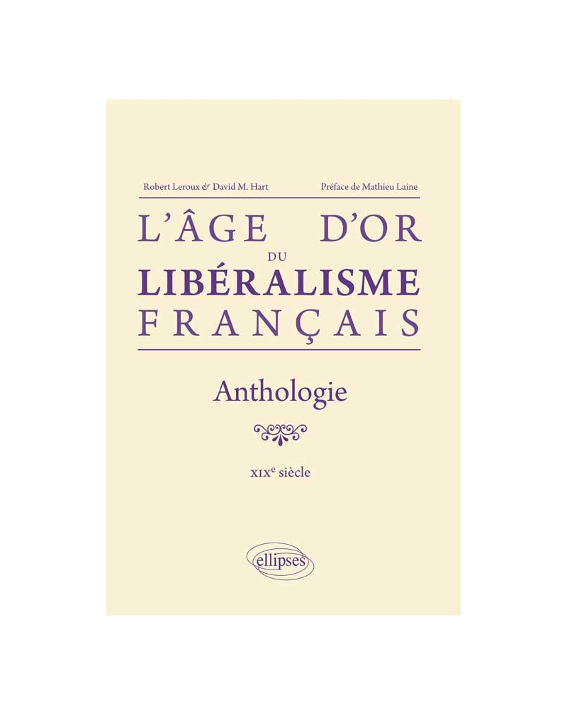 L`âge d`or du libéralisme français. Anthologie. XIXe siècle