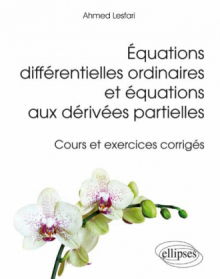 Équations différentielles ordinaires et équations aux dérivées partielles - Cours et exercices corrigés
