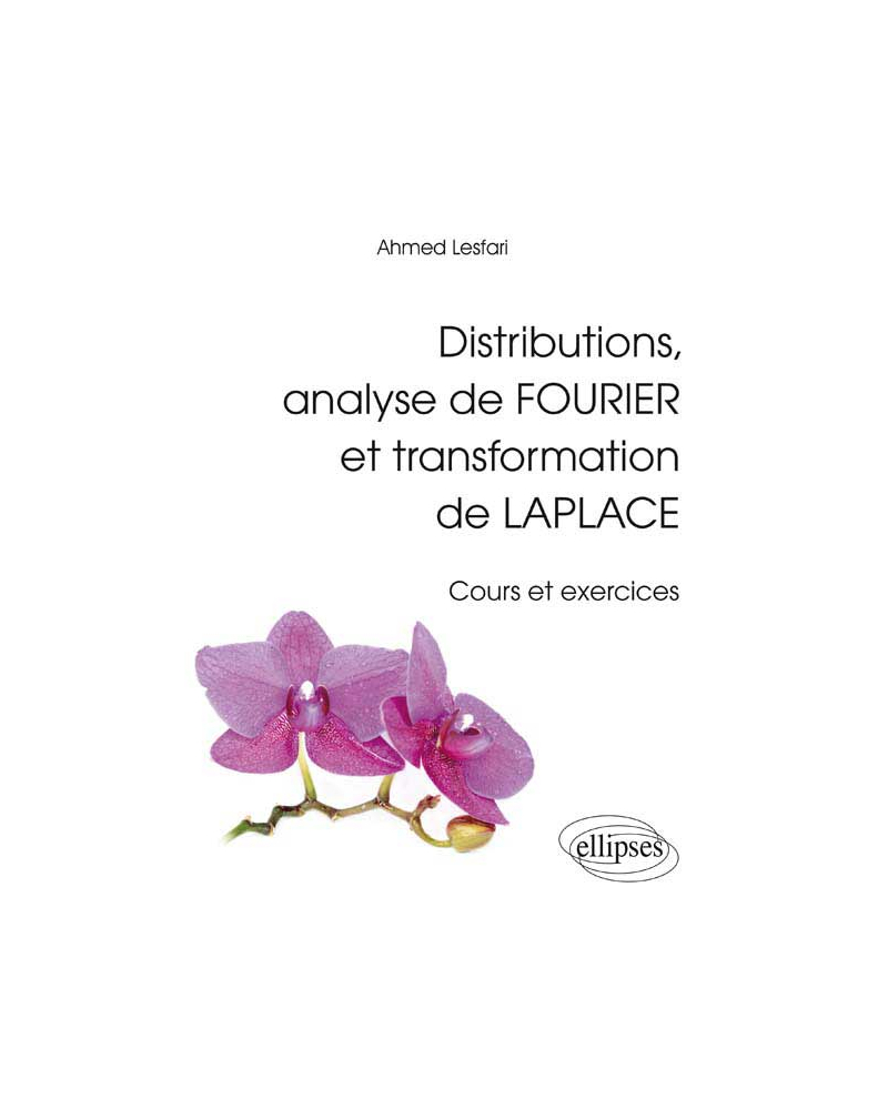 Distributions, analyse de Fourier et transformation de Laplace - Cours et exercices
