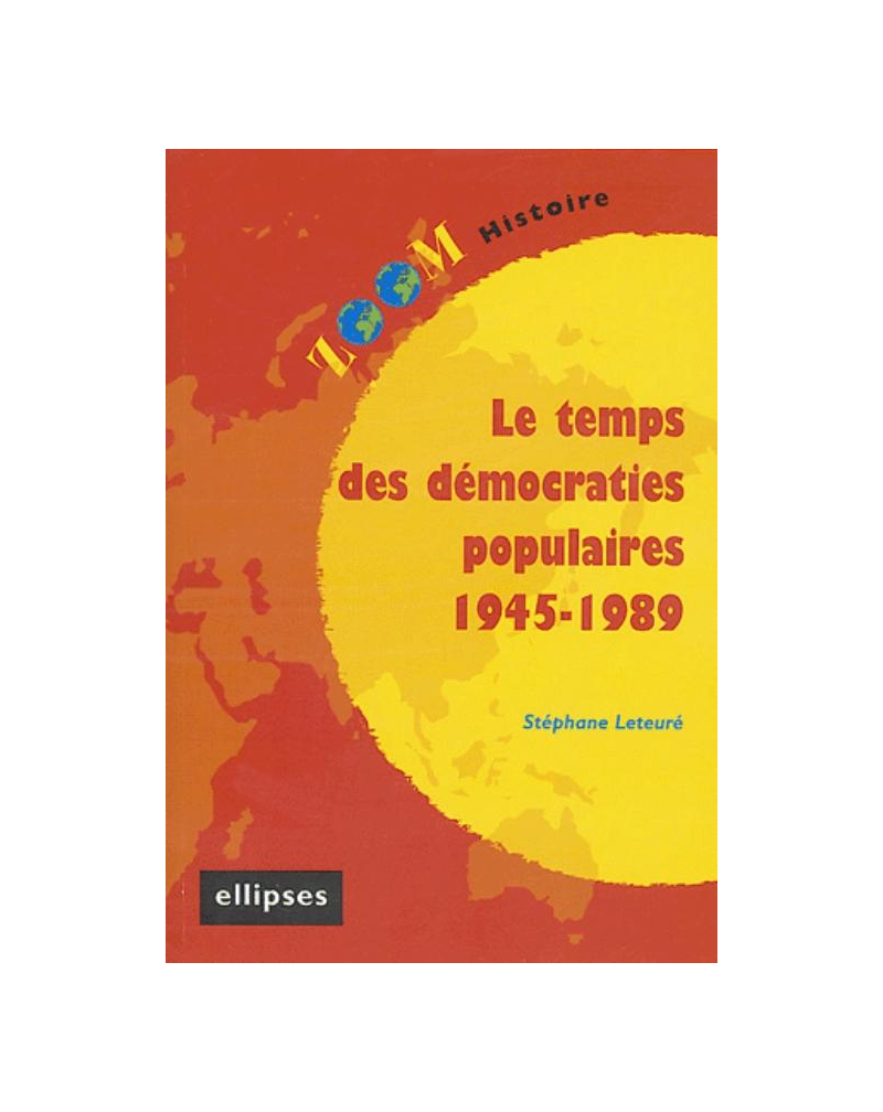 temps des démocraties populaires (1945-1989) (Le)