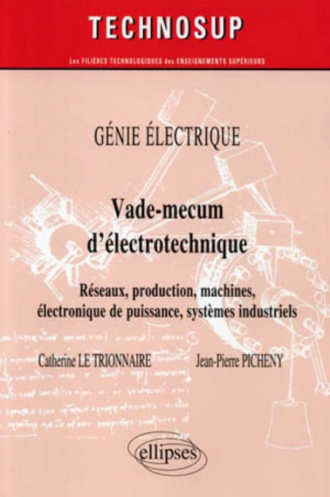 Vade-mecum d’électrotechnique. Réseaux, production, machines, systèmes industriels. GÉNIE ÉLECTRIQUE (niveau A)