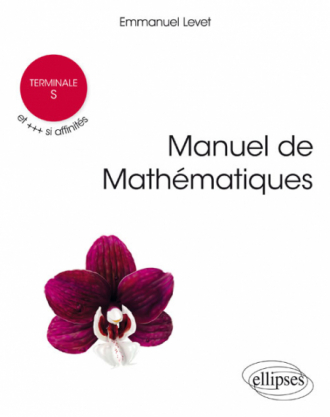 Manuel de Mathématiques Terminale S et +++ si affinités