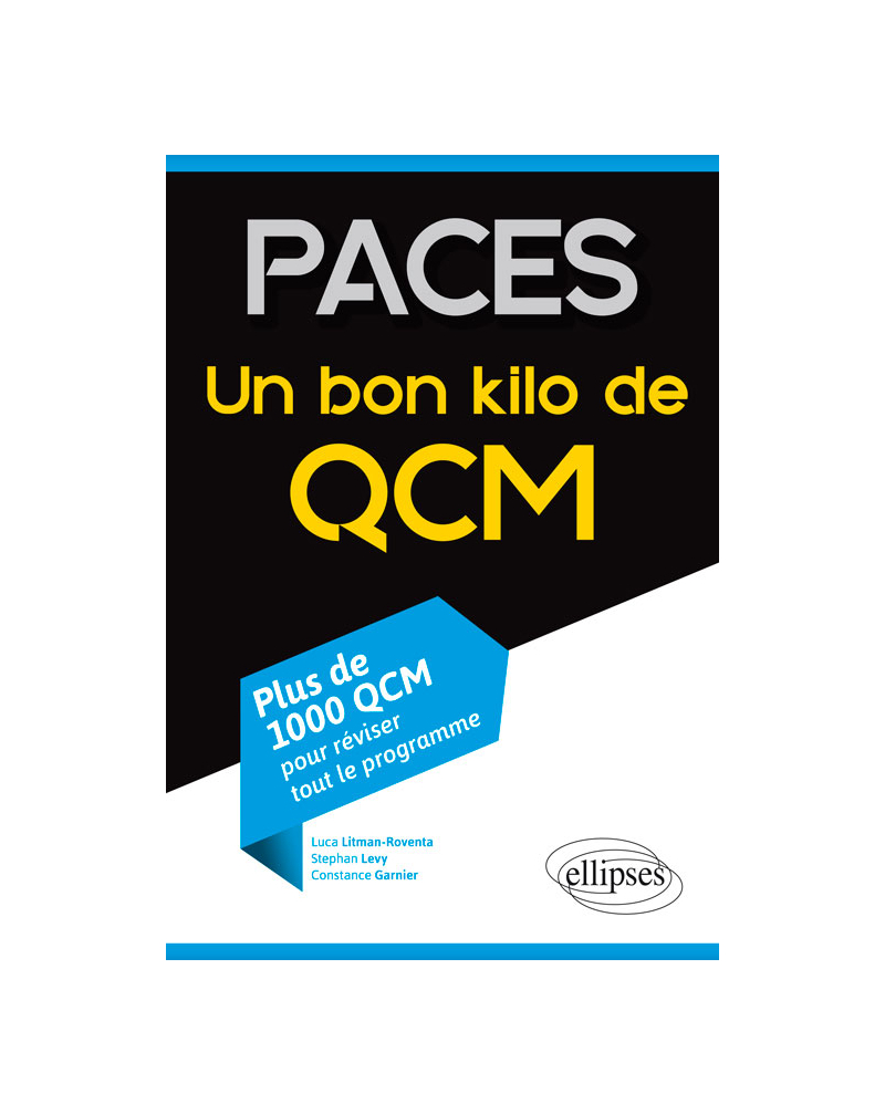 PACES - Un bon kilo de QCM (plus de 1000 QCM pour réviser tout le programme)