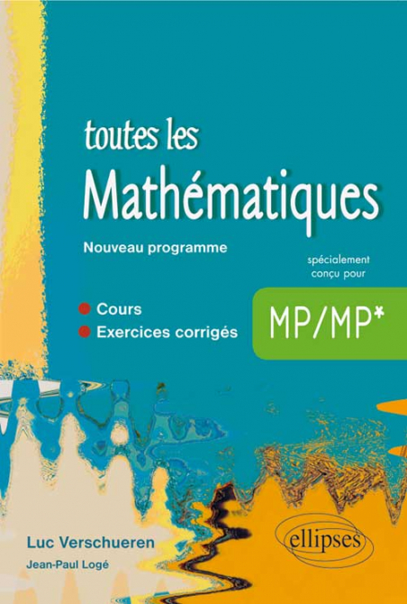 Toutes les Mathématiques MP - cours et exercices corrigés - Nouveau ...
