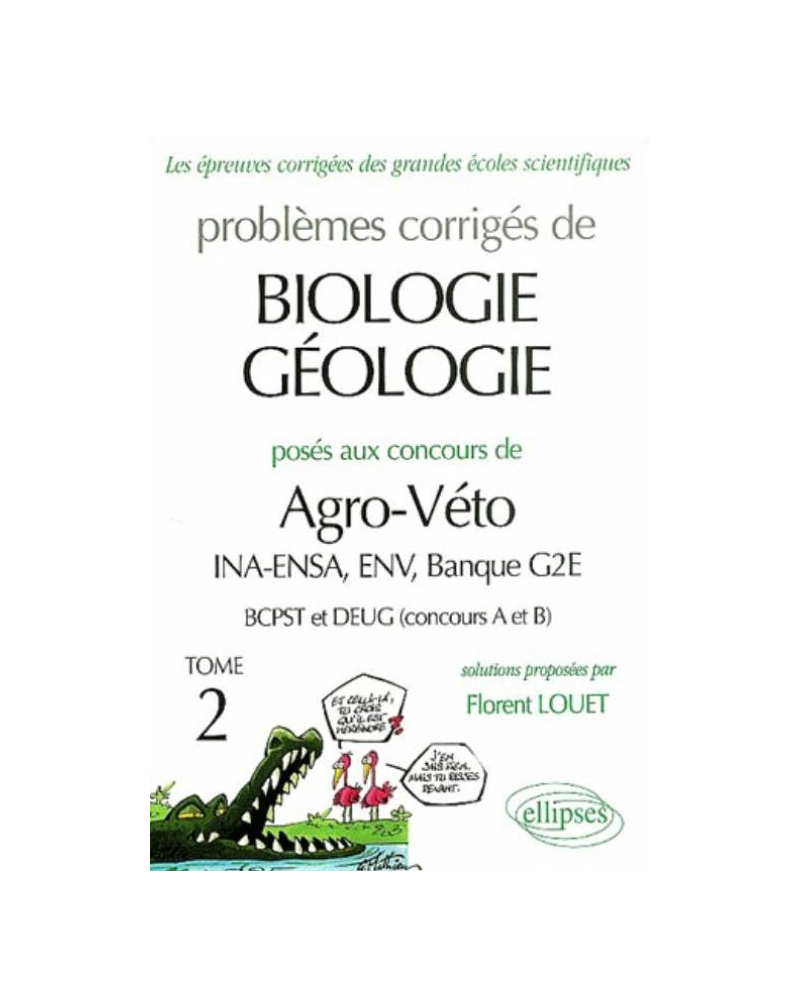 Biologie-géologie Agro-Véto (INA-ENSA, ENV, Banque G2E ) - 2000-2001 - Tome 2