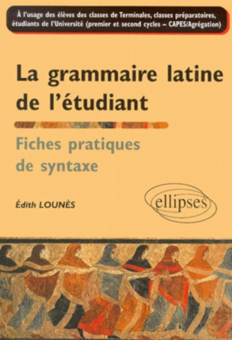 La grammaire latine de l'étudiant - Fiches pratiques de syntaxe