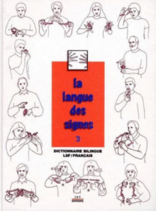 La langue des signes - Tome 2 - Dictionnaire bilingue LSF / Français - 2e édition