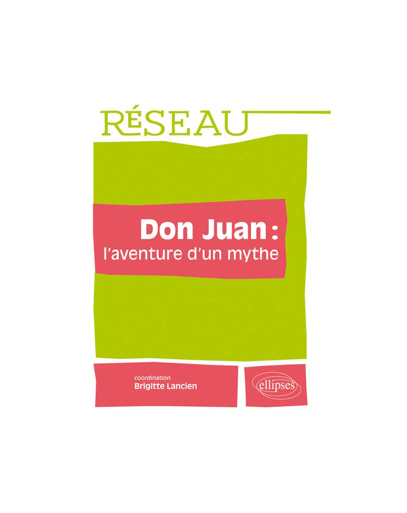 Don Juan : l’aventure d’un mythe