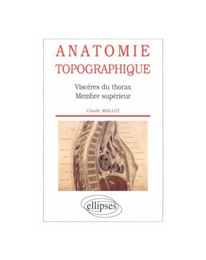 Anatomie topographique - Viscères du thorax - Membre supérieur