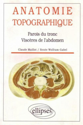 Anatomie topographique - Parois du tronc, viscères de l'abdomen