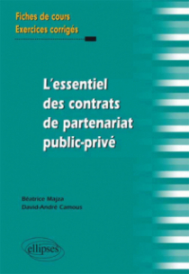 L`essentiel des contrats de partenariat public-privé. Fiches de cours et exercices corrigés