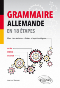 Grammaire allemande en 18 étapes pour des révisions ciblées et systématiques (B2)