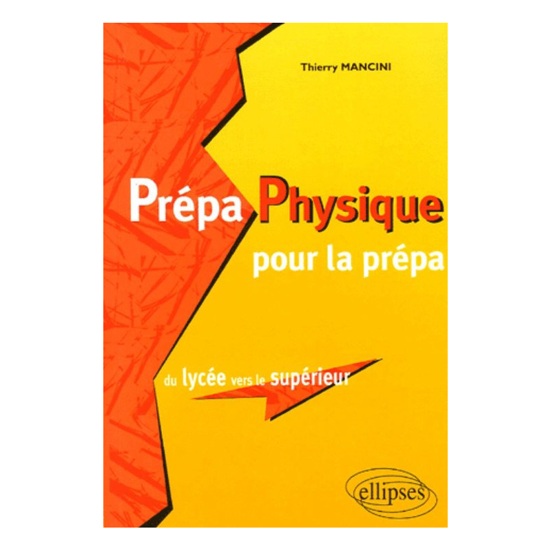 Prépa Physique pour la prépa, du lycée vers le supérieur