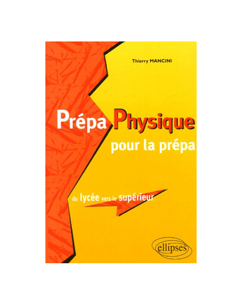 Prépa Physique pour la prépa, du lycée vers le supérieur