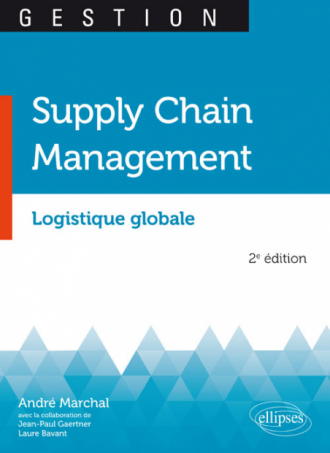 Supply Chain Management. Logistique globale - 2e édition