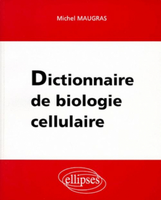 Dictionnaire de biologie cellulaire