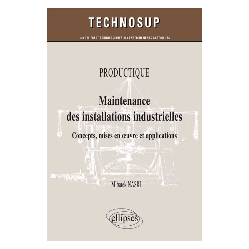 PRODUCTIQUE - Maintenance des installations industrielles - Concepts, mises en œuvre et applications (niveau B)