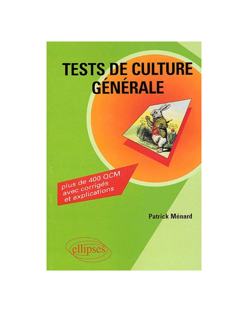 Tests de culture générale - Plus de 400 QCM avec corrigés et explications