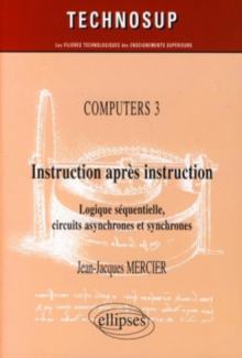 Instruction après instruction. Computers 3. Structure des ordinateurs