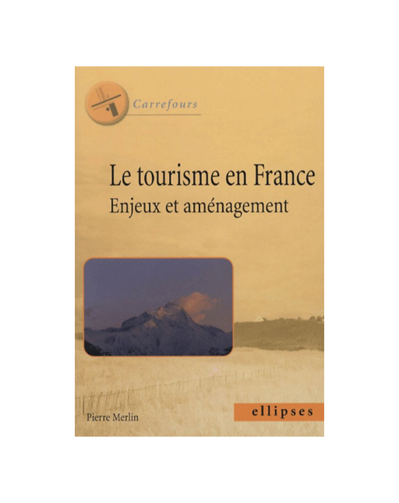 Le tourisme en France - Enjeux et aménagement