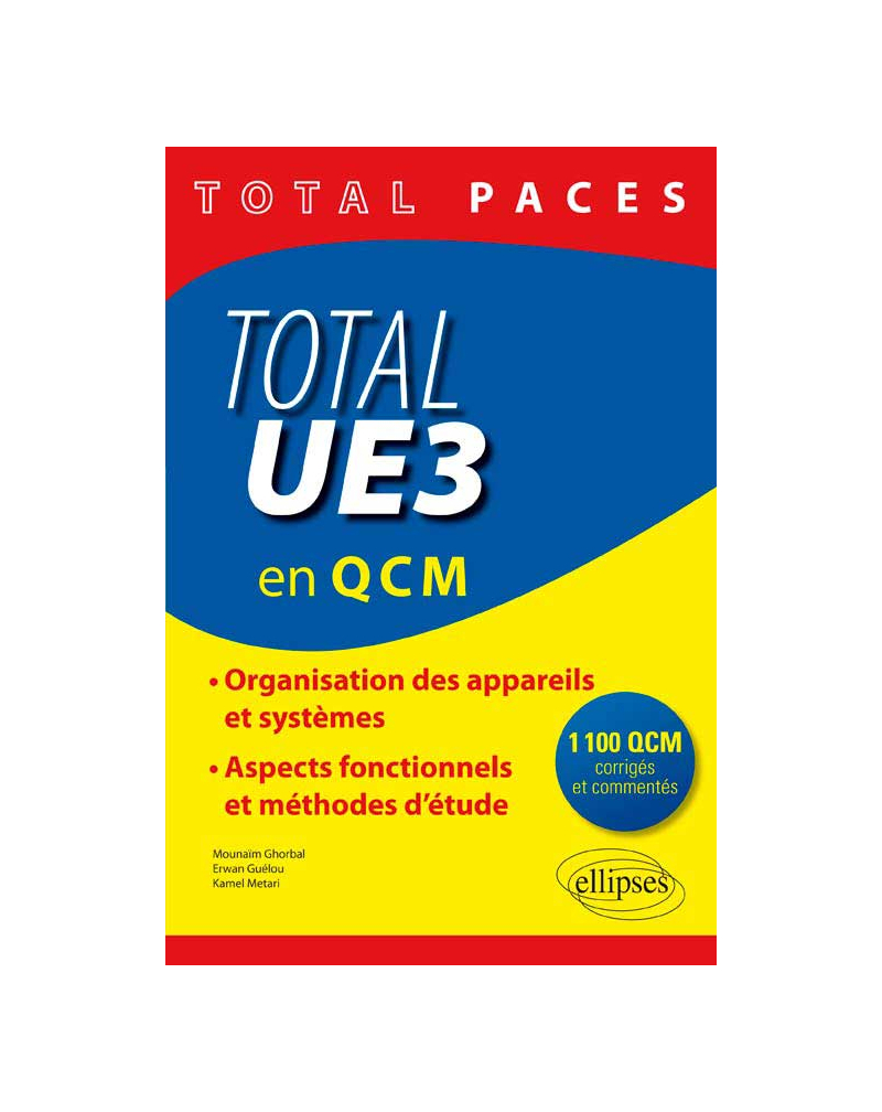 Total UE3 (en QCM). 1100 QCM corrigés et commentés