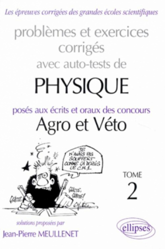 Physique Agro-Véto avec auto-test - 1995-1997 - Tome 2, Problèmes et exercices corrigés
