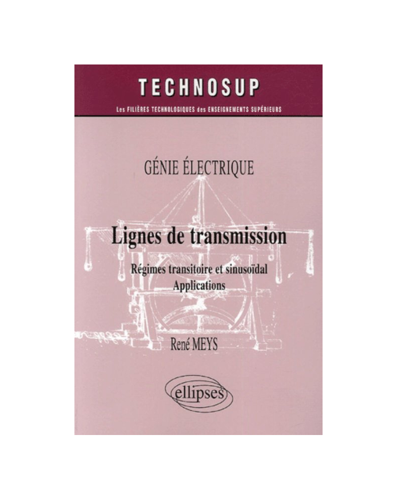 Génie électrique, Lignes de transmission, Régimes transitoire et sinusoïdal, Applications - Niveau B
