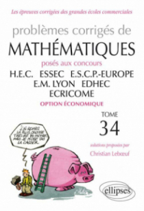 Mathématiques HEC - 2012-2013 - Tome 34 (option économique)