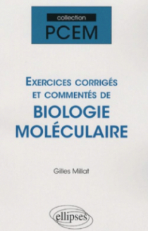 Exercices corrigés et commentés de biologie moléculaire