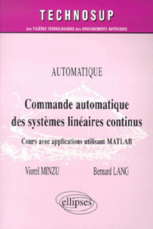 Commande automatique de systèmes linéaires continus - Cours avec applications utilisant MATLAB - Niveau C