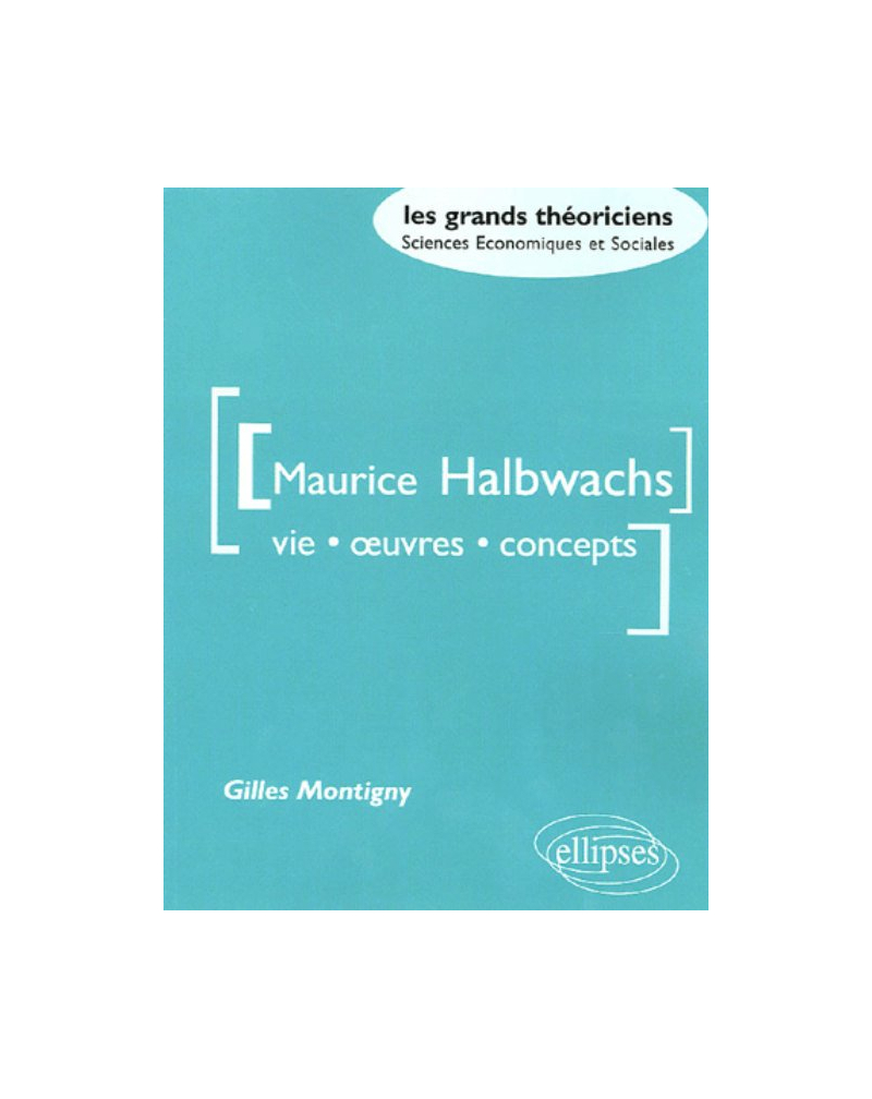 Halbwachs Maurice - Vie, oeuvres, concepts