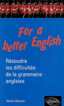For a better English - Résoudre les difficultés de la grammaire anglaise