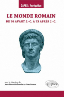 Le monde romain de 70 av. J.-C. à 73 ap. J.-C.