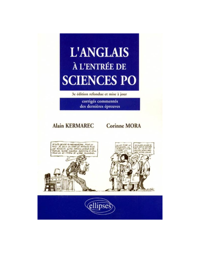 L'anglais à l'entrée de Sciences Po - 3e édition refondue et mise à jour - Corrigés commentés des dernières épreuves