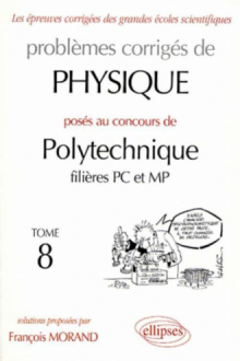 Physique Polytechnique 1998-1999 - Tome 8 - Filières PC et MP