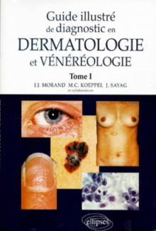 Guide illustré de diagnostic en dermatologie et vénéréologie - Tome 1