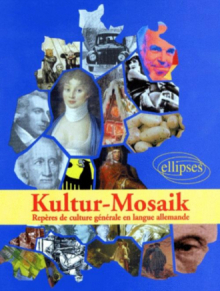 Kultur-Mosaik - Repères de culture générale en langue allemande