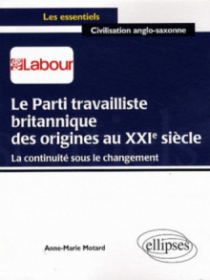 Le parti travailliste britannique des origines au XXIe siècle.