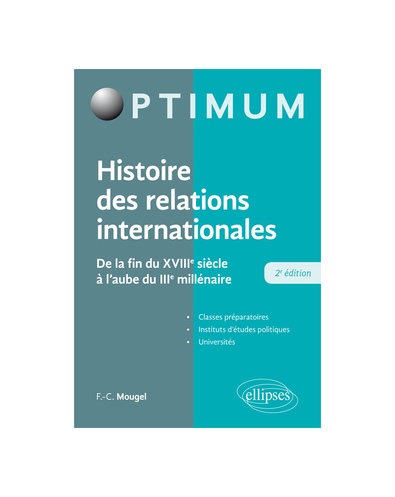 Histoire des relations internationales - De la fin du XVIIIe siècle à l'aube du IIIe  millénaire - 2e édition