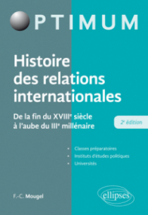 Histoire des relations internationales - De la fin du XVIIIe siècle à l'aube du IIIe  millénaire - 2e édition