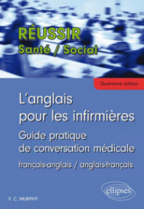 L’Anglais pour les infirmières - Guide pratique de conversation médicale - 4e édition