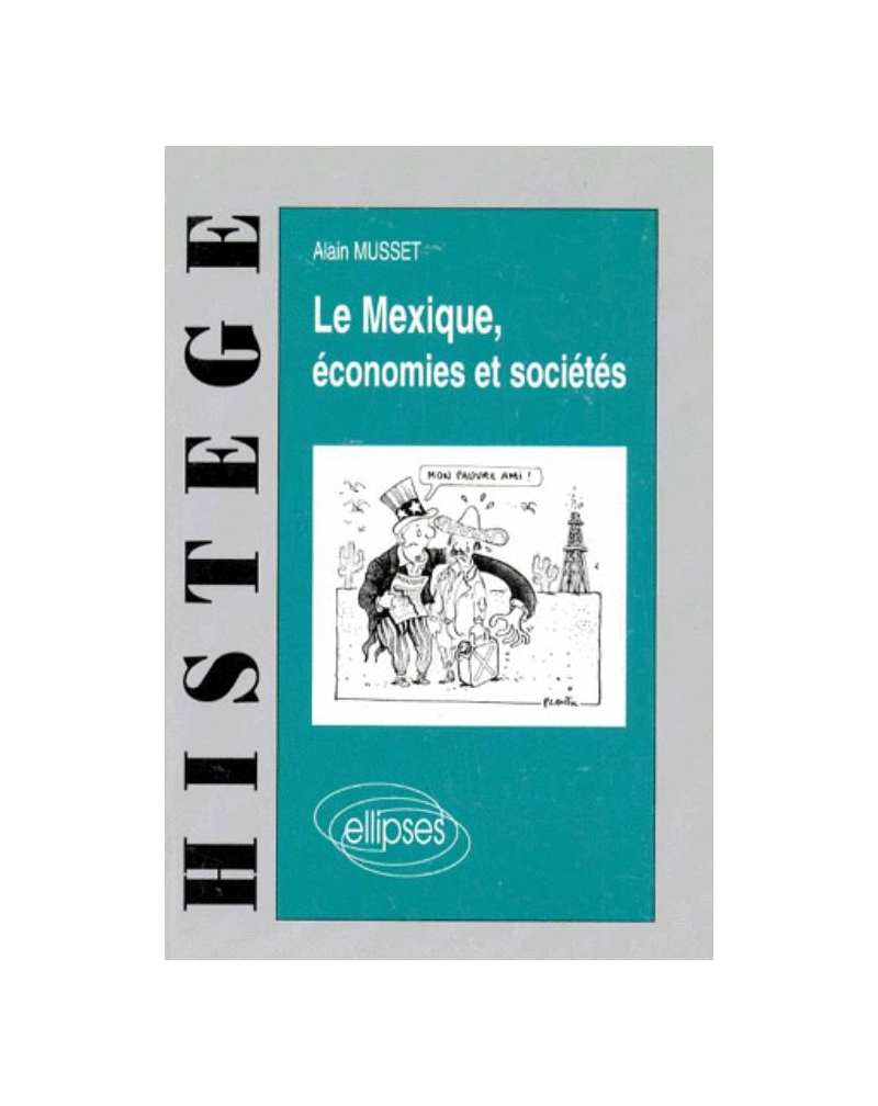 Le Mexique - Économies et sociétés